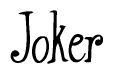The image is a stylized text or script that reads 'Joker' in a cursive or calligraphic font.