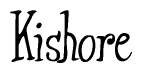The image is of the word Kishore stylized in a cursive script.