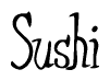 The image contains the word 'Sushi' written in a cursive, stylized font.
