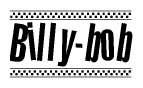 The image is a black and white clipart of the text Billy-bob in a bold, italicized font. The text is bordered by a dotted line on the top and bottom, and there are checkered flags positioned at both ends of the text, usually associated with racing or finishing lines.