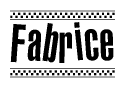 The image is a black and white clipart of the text Fabrice in a bold, italicized font. The text is bordered by a dotted line on the top and bottom, and there are checkered flags positioned at both ends of the text, usually associated with racing or finishing lines.