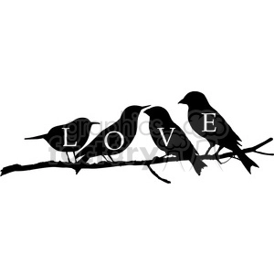 The clipart image shows a silhouette of four birds perched on a branch. Each bird has a letter on its body that collectively spells out the word LOVE. The first bird's body forms the letter L, the second forms an O, the third creates a V, and the fourth represents an E. The birds seem to be in profile view, and the design evokes a sense of nature, family, and relationships.