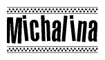 The clipart image displays the text Michalina in a bold, stylized font. It is enclosed in a rectangular border with a checkerboard pattern running below and above the text, similar to a finish line in racing. 