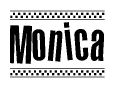 The image is a black and white clipart of the text Monica in a bold, italicized font. The text is bordered by a dotted line on the top and bottom, and there are checkered flags positioned at both ends of the text, usually associated with racing or finishing lines.