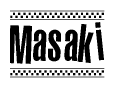 The image is a black and white clipart of the text Masaki in a bold, italicized font. The text is bordered by a dotted line on the top and bottom, and there are checkered flags positioned at both ends of the text, usually associated with racing or finishing lines.
