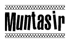 The image is a black and white clipart of the text Muntasir in a bold, italicized font. The text is bordered by a dotted line on the top and bottom, and there are checkered flags positioned at both ends of the text, usually associated with racing or finishing lines.
