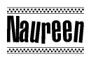 The clipart image displays the text Naureen in a bold, stylized font. It is enclosed in a rectangular border with a checkerboard pattern running below and above the text, similar to a finish line in racing. 