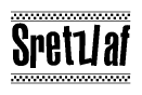 The image is a black and white clipart of the text Sretzlaf in a bold, italicized font. The text is bordered by a dotted line on the top and bottom, and there are checkered flags positioned at both ends of the text, usually associated with racing or finishing lines.