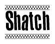 The image contains the text Shatch in a bold, stylized font, with a checkered flag pattern bordering the top and bottom of the text.
