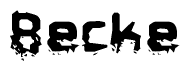 This nametag says Becke, and has a static looking effect at the bottom of the words. The words are in a stylized font.