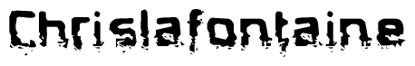 The image contains the word Chrislafontaine in a stylized font with a static looking effect at the bottom of the words