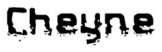 The image contains the word Cheyne in a stylized font with a static looking effect at the bottom of the words