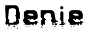The image contains the word Denie in a stylized font with a static looking effect at the bottom of the words