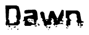 The image contains the word Dawn in a stylized font with a static looking effect at the bottom of the words