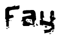 The image contains the word Fay in a stylized font with a static looking effect at the bottom of the words