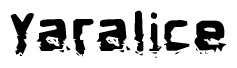 The image contains the word Yaralice in a stylized font with a static looking effect at the bottom of the words