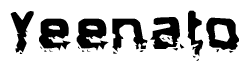 The image contains the word Yeenato in a stylized font with a static looking effect at the bottom of the words