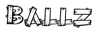 The image contains the name Ballz written in a decorative, stylized font with a hand-drawn appearance. The lines are made up of what appears to be planks of wood, which are nailed together