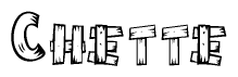 The image contains the name Chette written in a decorative, stylized font with a hand-drawn appearance. The lines are made up of what appears to be planks of wood, which are nailed together