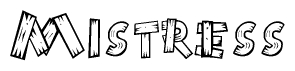 The image contains the name Mistress written in a decorative, stylized font with a hand-drawn appearance. The lines are made up of what appears to be planks of wood, which are nailed together