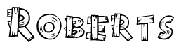 The image contains the name Roberts written in a decorative, stylized font with a hand-drawn appearance. The lines are made up of what appears to be planks of wood, which are nailed together