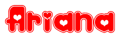 The image is a clipart featuring the word Ariana written in a stylized font with a heart shape replacing inserted into the center of each letter. The color scheme of the text and hearts is red with a light outline.