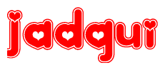 The image is a red and white graphic with the word Jadqui written in a decorative script. Each letter in  is contained within its own outlined bubble-like shape. Inside each letter, there is a white heart symbol.