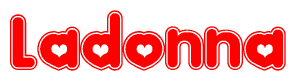 The image is a red and white graphic with the word Ladonna written in a decorative script. Each letter in  is contained within its own outlined bubble-like shape. Inside each letter, there is a white heart symbol.