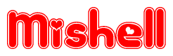 The image is a red and white graphic with the word Mishell written in a decorative script. Each letter in  is contained within its own outlined bubble-like shape. Inside each letter, there is a white heart symbol.