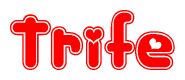 The image is a clipart featuring the word Trife written in a stylized font with a heart shape replacing inserted into the center of each letter. The color scheme of the text and hearts is red with a light outline.