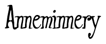 The image is a stylized text or script that reads 'Anneminnery' in a cursive or calligraphic font.