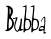 The image is of the word Bubba stylized in a cursive script.