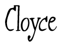 The image is a stylized text or script that reads 'Cloyce' in a cursive or calligraphic font.
