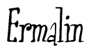The image is a stylized text or script that reads 'Ermalin' in a cursive or calligraphic font.
