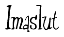 The image is of the word Imaslut stylized in a cursive script.