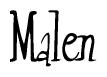The image is a stylized text or script that reads 'Malen' in a cursive or calligraphic font.