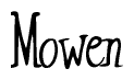The image contains the word 'Mowen' written in a cursive, stylized font.