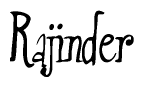 The image is a stylized text or script that reads 'Rajinder' in a cursive or calligraphic font.