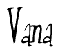 The image is of the word Vana stylized in a cursive script.