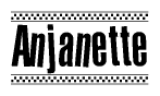 The image is a black and white clipart of the text Anjanette in a bold, italicized font. The text is bordered by a dotted line on the top and bottom, and there are checkered flags positioned at both ends of the text, usually associated with racing or finishing lines.