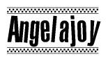 The image is a black and white clipart of the text Angelajoy in a bold, italicized font. The text is bordered by a dotted line on the top and bottom, and there are checkered flags positioned at both ends of the text, usually associated with racing or finishing lines.