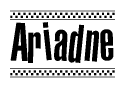 The image is a black and white clipart of the text Ariadne in a bold, italicized font. The text is bordered by a dotted line on the top and bottom, and there are checkered flags positioned at both ends of the text, usually associated with racing or finishing lines.