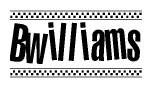 The clipart image displays the text Bwilliams in a bold, stylized font. It is enclosed in a rectangular border with a checkerboard pattern running below and above the text, similar to a finish line in racing. 