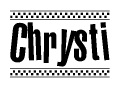 The image is a black and white clipart of the text Chrysti in a bold, italicized font. The text is bordered by a dotted line on the top and bottom, and there are checkered flags positioned at both ends of the text, usually associated with racing or finishing lines.