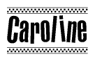 The image is a black and white clipart of the text Caroline in a bold, italicized font. The text is bordered by a dotted line on the top and bottom, and there are checkered flags positioned at both ends of the text, usually associated with racing or finishing lines.