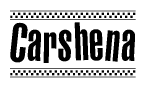 The clipart image displays the text Carshena in a bold, stylized font. It is enclosed in a rectangular border with a checkerboard pattern running below and above the text, similar to a finish line in racing. 