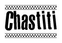 The clipart image displays the text Chastiti in a bold, stylized font. It is enclosed in a rectangular border with a checkerboard pattern running below and above the text, similar to a finish line in racing. 