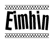 The image is a black and white clipart of the text Eimhin in a bold, italicized font. The text is bordered by a dotted line on the top and bottom, and there are checkered flags positioned at both ends of the text, usually associated with racing or finishing lines.