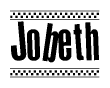 The image is a black and white clipart of the text Jobeth in a bold, italicized font. The text is bordered by a dotted line on the top and bottom, and there are checkered flags positioned at both ends of the text, usually associated with racing or finishing lines.