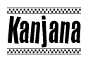 The image contains the text Kanjana in a bold, stylized font, with a checkered flag pattern bordering the top and bottom of the text.